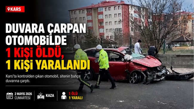 Kars'ta bahçe duvarına çarpan otomobildeki kişi hayatını kaybetti, sürücü ağır yaralandı