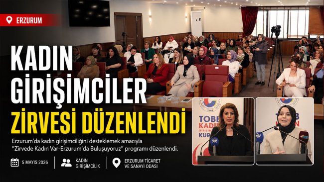 Erzurum'da kadın girişimciler başarı hikayelerini "Zirvede Kadın Var" programında anlattı