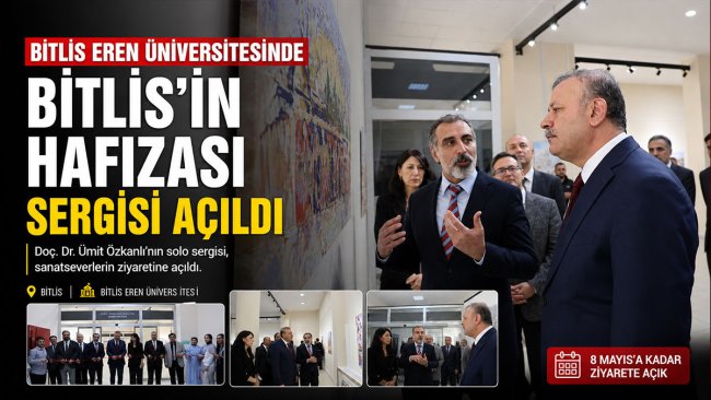 Bitlis'in tarihi ve kültürel hafızası bu sergide sanatla anlatılıyor