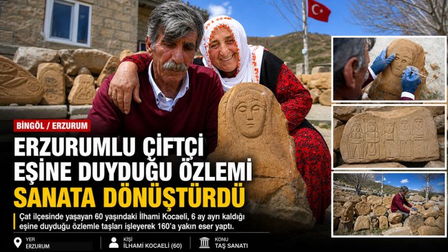 Erzurumlu çiftçi İlhami Kocaeli, eşine duyduğu özlemle yüzünü taşa işledi
