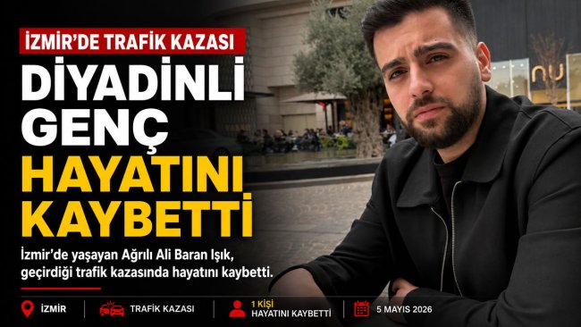 İzmir'de trafik kazasında hayatını kaybeden Diyadinli Ali Baran Işık toprağa verildi