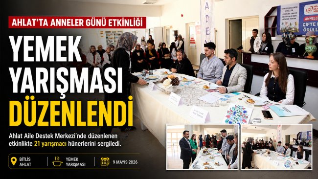 Ahlat'ta Anneler Günü Yarışması: Kadınlar Yöresel Lezzetlerle Yarıştı
