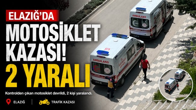 Elazığ'da devrilen motosikletteki 2 kişi yaralandı