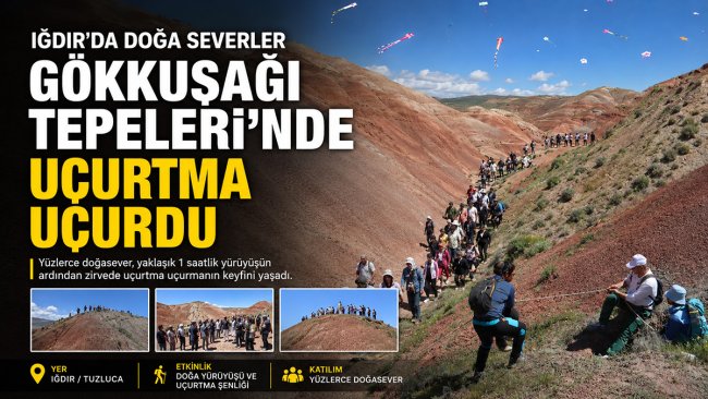 Iğdır'da 1000 doğasever, Gökkuşağı Tepeleri'nde renkli uçurtmalar uçurdu