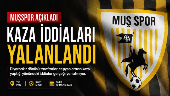 Muşspor, taraftar aracının kaza yaptığı iddiasını yalanladı