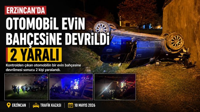 Erzincan'da otomobil evin bahçesine devrildi, 2 kişi yaralandı