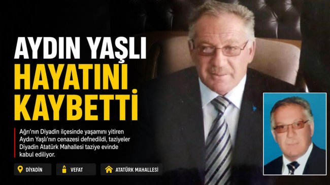 Diyadin'de Aydın Yaşlı hayatını kaybetti: Yaşlı ailesinin acı günü!