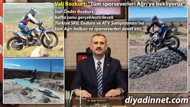 Ağrı'da Türkiye SKIL Enduro ve ATV Şampiyonası Başlıyor: Vali Bozkurt'tan Davet