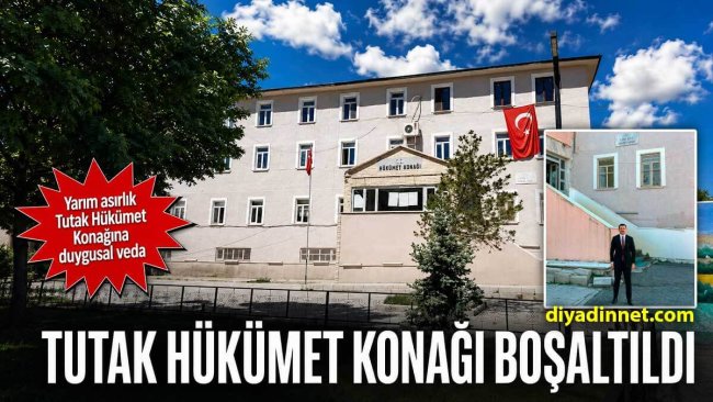 Tutak'ta Yarım Asırlık Hükümet Konağına Veda: Yerine Modern Hizmet Binası Yapılacak