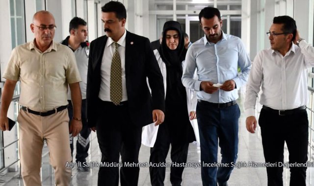 Ağrı'da Sağlık Hizmetleri Yakın Takipte: İl Sağlık Müdürü Acu Hastaneyi Gezdi