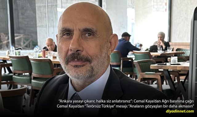 Cemal Kaya'dan "Terörsüz Türkiye" mesajı: "Anaların gözyaşları bir daha akmasın"