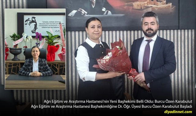 Ağrı Eğitim ve Araştırma Hastanesi'nin Yeni Başhekimi Belli Oldu: Burcu Özen Karabulut