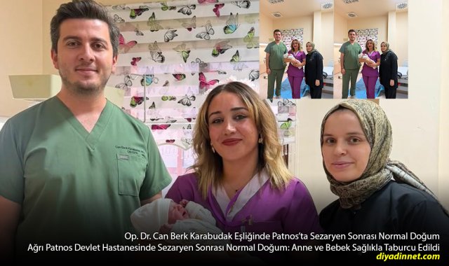 İlki Sezaryendi, İkincisi Normal Doğum Oldu: Patnos'ta Anne Bebeğini Sağlıkla Kucağına Aldı