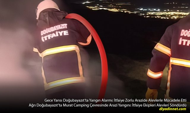 Doğubayazıt'ta Gece Yarısı Yangın Alarmı: İtfaiyenin Zorlu Mücadelesiyle Alevler Söndürüldü