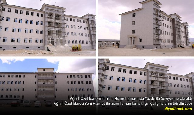 Ağrı İl Özel İdaresi'nin Yeni Hizmet Binasında Fiziki Gerçekleşme %85'e Ulaştı