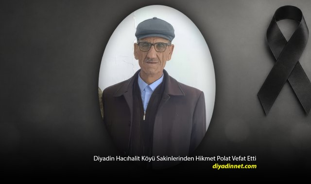 Polat Ailesinin Acı Günü: Hikmet Polat Vefat Etti