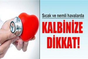 Sıcak ve Nemli Havalara Dikkat