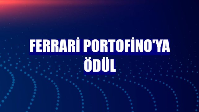 Ferrari Portofino'ya ödül