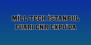 Mill Tech İstanbul Fuarı CNR EXPO'da
