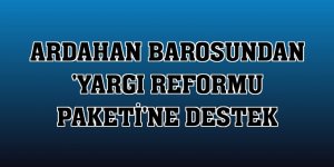 Ardahan Barosundan 'Yargı Reformu Paketi'ne destek