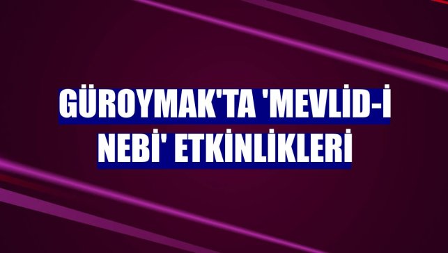 Güroymak'ta 'Mevlid-i Nebi' etkinlikleri