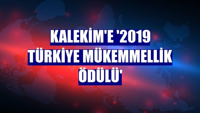 Kalekim'e '2019 Türkiye Mükemmellik Ödülü'