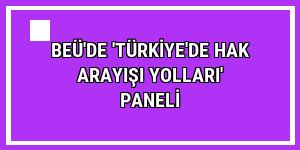 BEÜ'de 'Türkiye'de hak arayışı yolları' paneli