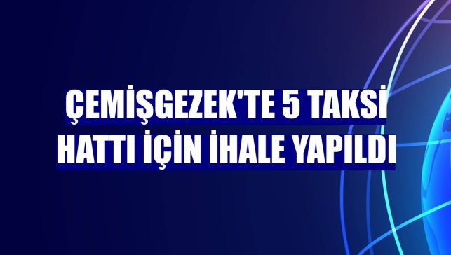 Çemişgezek'te 5 taksi hattı için ihale yapıldı