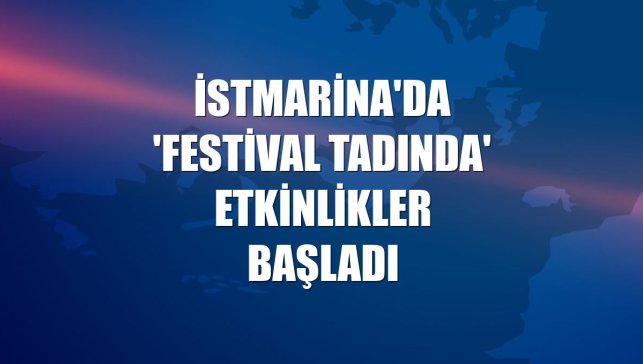 İstMarina'da 'festival tadında' etkinlikler başladı