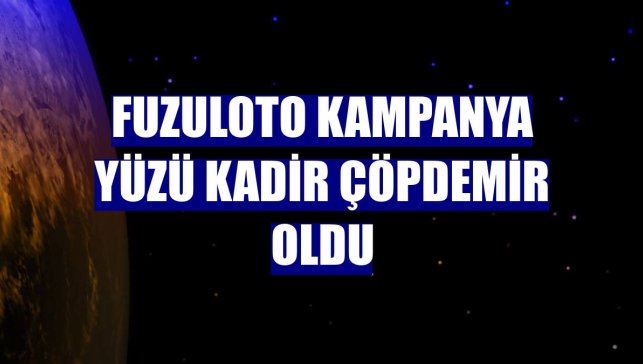 FuzulOto kampanya yüzü Kadir Çöpdemir oldu