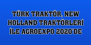 Türk Traktör, New Holland traktörleri ile AGROEXPO 2020'de
