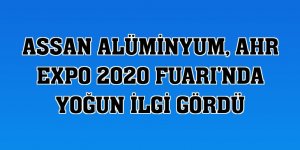 Assan Alüminyum, AHR EXPO 2020 Fuarı'nda yoğun ilgi gördü