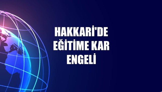 Hakkari'de eğitime kar engeli