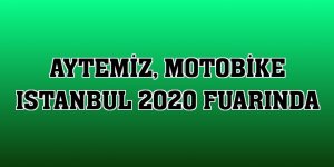 Aytemiz, Motobike Istanbul 2020 fuarında