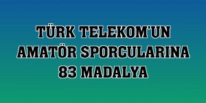 Türk Telekom'un amatör sporcularına 83 madalya