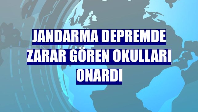 Jandarma depremde zarar gören okulları onardı