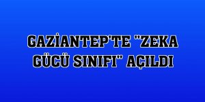 Gaziantep'te 'Zeka Gücü Sınıfı' açıldı