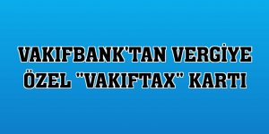 VakıfBank'tan vergiye özel 'VakıfTax' kartı
