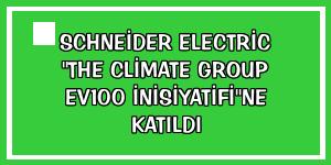 Schneider Electric 'The Climate Group EV100 İnisiyatifi'ne katıldı