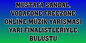 Mustafa Sandal, Vodafone Freezone Online Müzik Yarışması yarı finalistleriyle buluştu