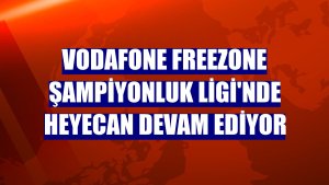 Vodafone Freezone Şampiyonluk Ligi'nde heyecan devam ediyor