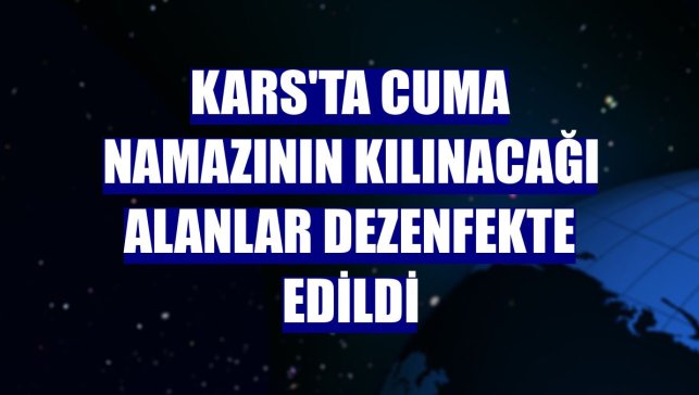 Kars'ta cuma namazının kılınacağı alanlar dezenfekte edildi