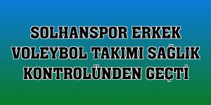 Solhanspor Erkek Voleybol Takımı sağlık kontrolünden geçti