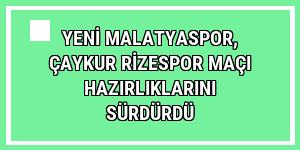 Yeni Malatyaspor, Çaykur Rizespor maçı hazırlıklarını sürdürdü