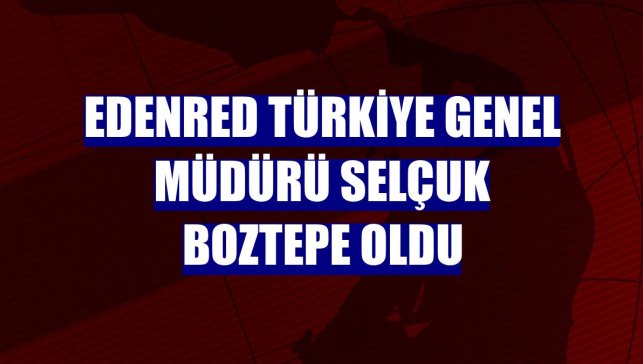 Edenred Türkiye Genel Müdürü Selçuk Boztepe oldu