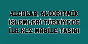 ALGOLAB, algoritmik işlemleri Türkiye'de ilk kez mobile taşıdı