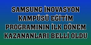 Samsung İnovasyon Kampüsü eğitim programının ilk dönem kazananları belli oldu