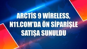 Arctis 9 Wireless, n11.com'da ön siparişle satışa sunuldu