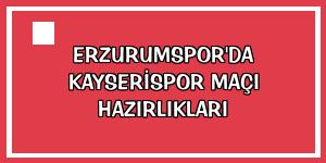 Erzurumspor'da Kayserispor maçı hazırlıkları