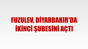 FuzulEv, Diyarbakır'da ikinci şubesini açtı
